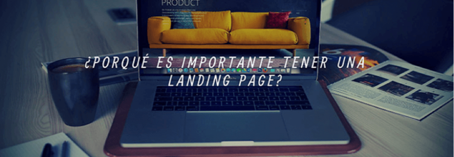 ¿Por qué es importante tener una landing page?