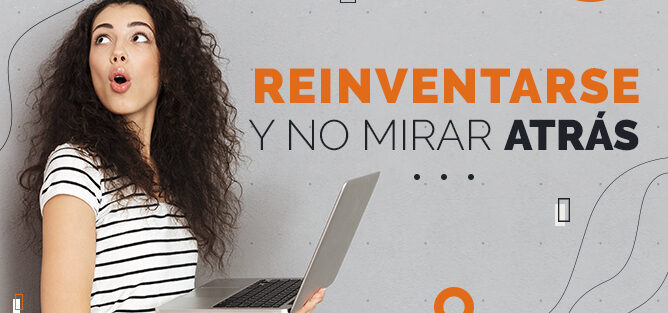 Reiventarse y no mirar atrás