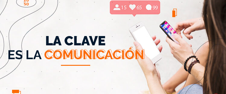 La clave es la Comunicación