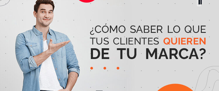 Lo que quieren tus clientes
