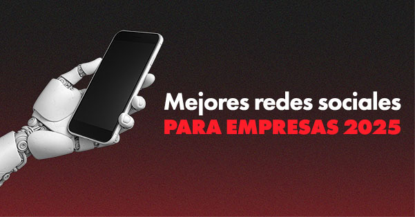 Las mejores redes sociales para empresas 2025