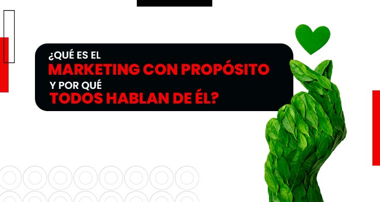 ¿Qué es el marketing con propósito y por qué todos hablan de él?