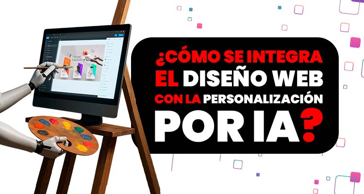 ¿Cómo se integra el diseño web con la personalización por IA?