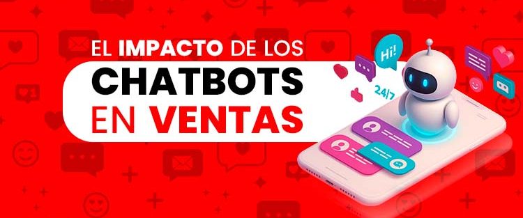 El impacto de los chatbots en ventas