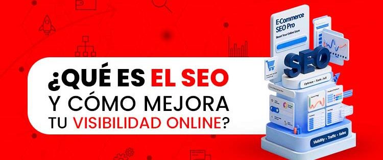 Qué es el SEO y cómo mejora tu visibilidad online