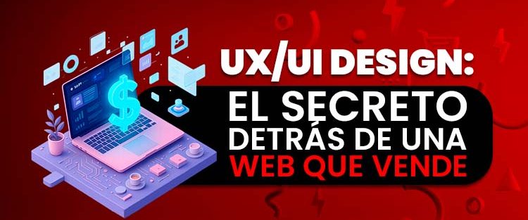 UX:UI Design- el secreto detrás de una web que vende