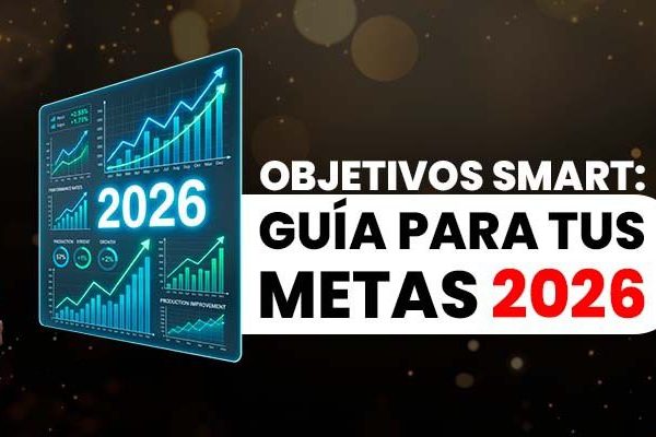 Tus metas 2026 no pueden improvisarse. Aprende a usar los objetivos SMART y diseña un plan estratégico que impulse tu negocio al siguiente nivel.