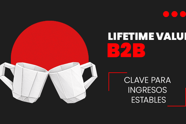 Lifetime Value en B2B