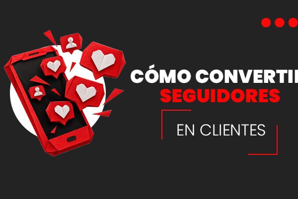 Cómo-convertir-seguidores-en-clientes