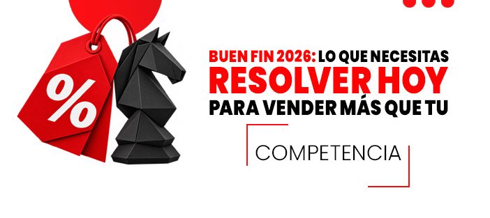 Buen-Fin-2026_-lo-que-necesitas-resolver-hoy-para-vender-más-que-tu-competencia