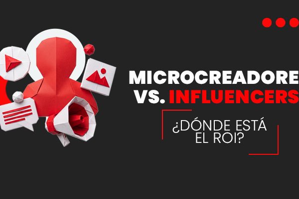 Microcreadores-vs influencers_-dóndeestá el ROI Microcreadores-vs influencers_-dóndeestá el ROI